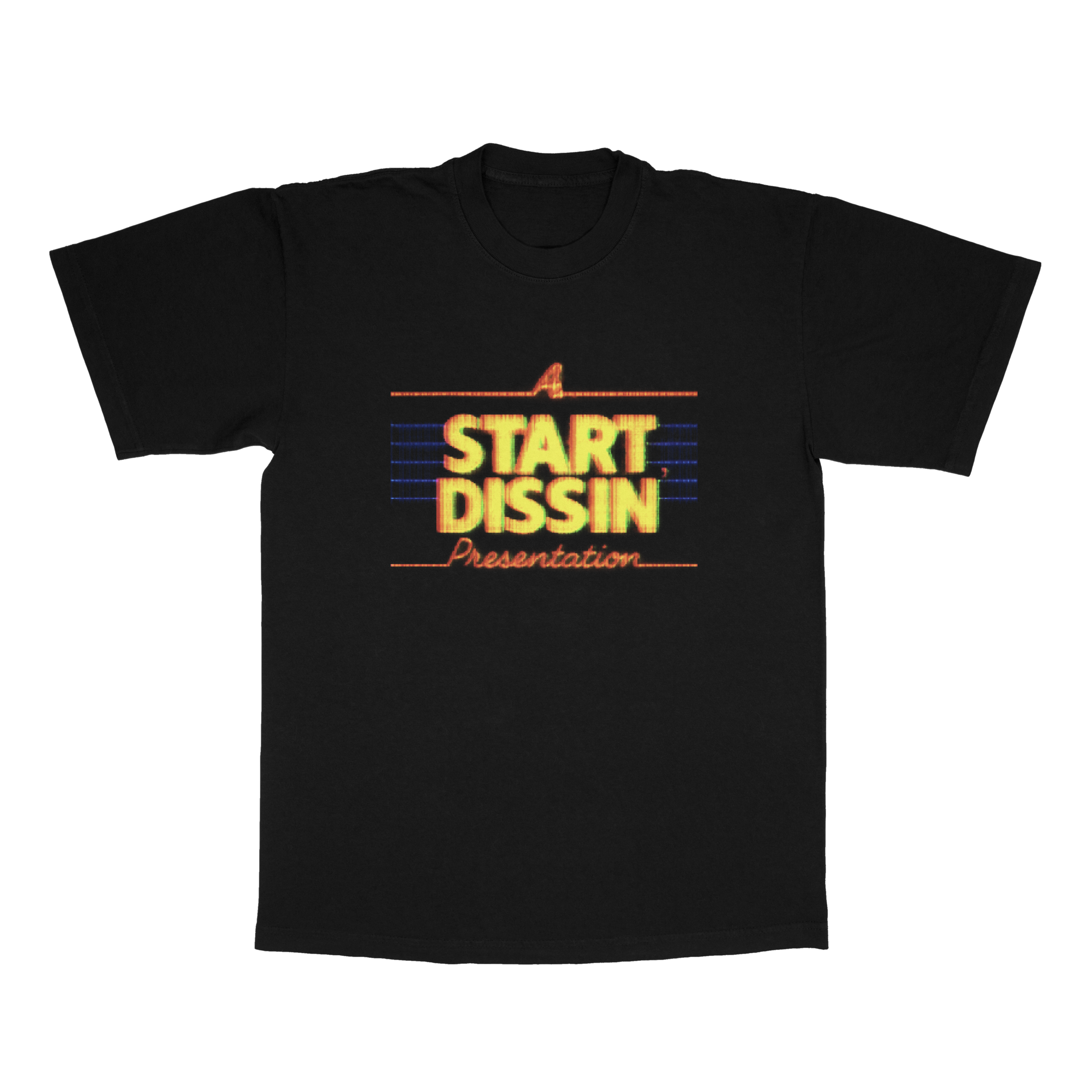 Start Dissin Tee